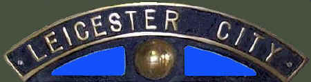 Leicester City nameplate Class B17/6 Locomotive